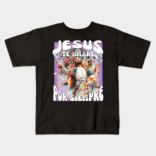 Jesus Te Amare Por Siempre Jesus Will Love You Always God Hispanic Christian Kids T-Shirt by Envision Styles